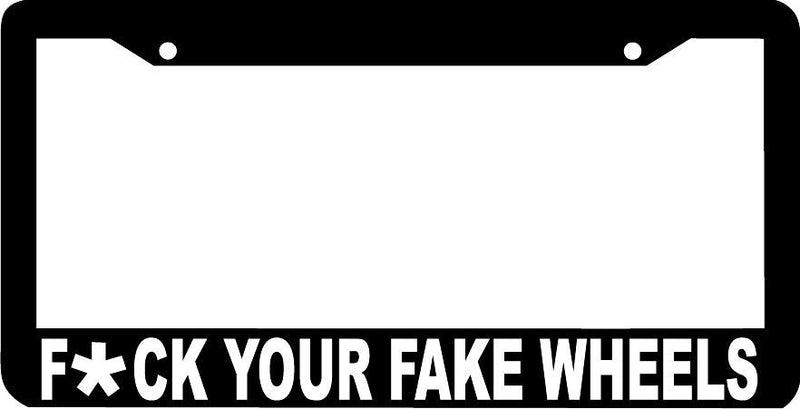 f*ck FCK YOUR FAKE WHEELS jdm License Plate Frame