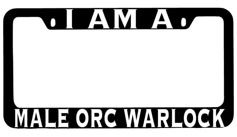 I Am A Male Orc Warlock Black METAL License Plate Frame RPG  Mod-GRAPH9856236-8512