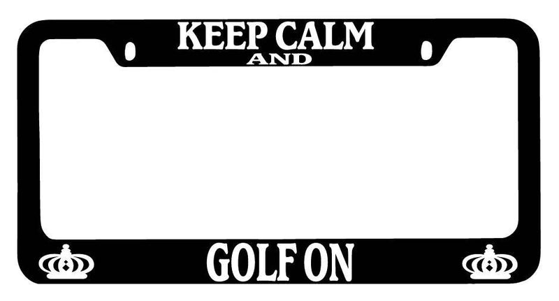 Black METAL License Plate Frame Keep Calm And Golf On Auto Accessory  Mod-GRAPH9856236-8699