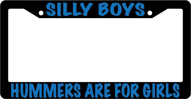 Black License Plate Frame Silly Boys Hummers Are For Girls (Blue) Auto Accessory  Mod-GRAPH9856236-3378