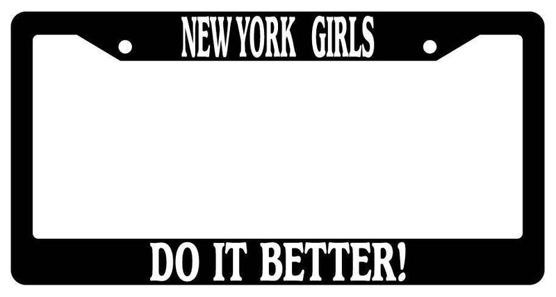 Black License Plate Frame New York Girls Do It Better Auto Accessory  Mod-GRAPH9856236-3063