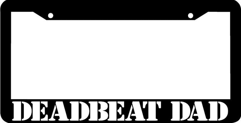 DEADBEAT DAD funny rude joke License Plate Frame