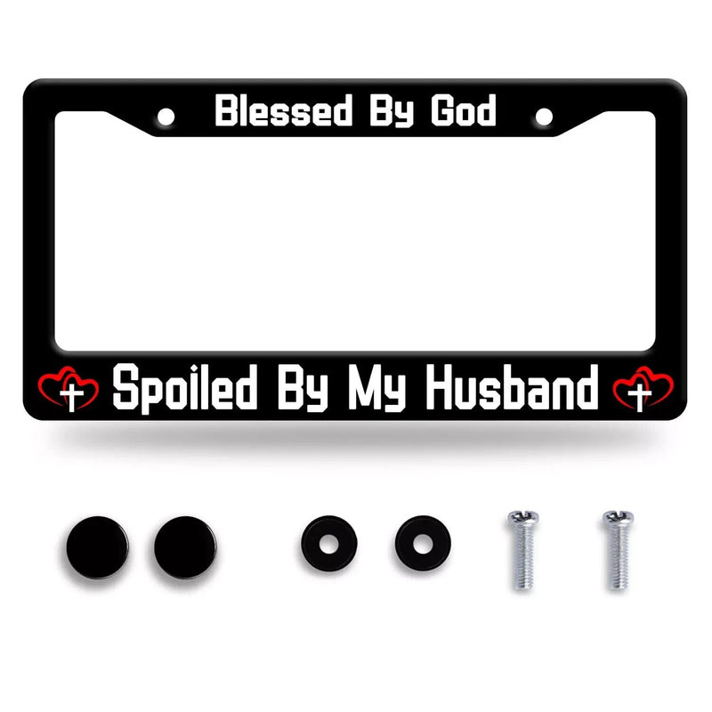Blessed by God Spoiled by My Husband License Plate Frame 12.2 X 6 Inches