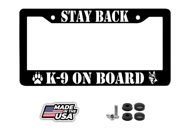 STAY BACK CAUTION K9 K-9 DOG License Plate Frame