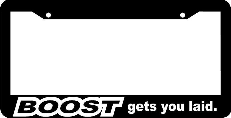 BOOST GETS YOU LAID jdm JDM turbo racing License Plate Frame