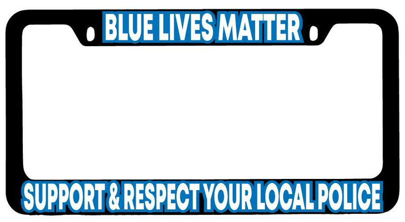 Blue Lives Matter Support &amp; Respect Your Local Police Black METAL License Frame  Mod-GRAPH9856236-8856