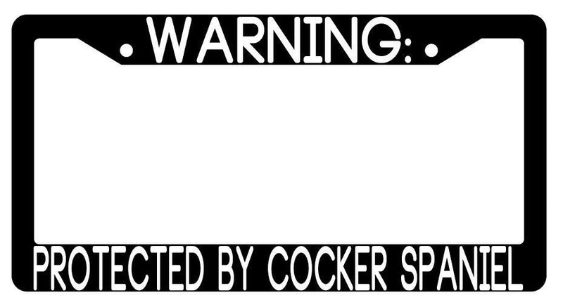 Warning Protected By Cocker Spaniel Black Plastic License Plate Frame Auto  Mod-GRAPH9856236-3758