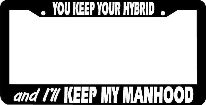 YOU KEEP YOUR HYBRID AND I&