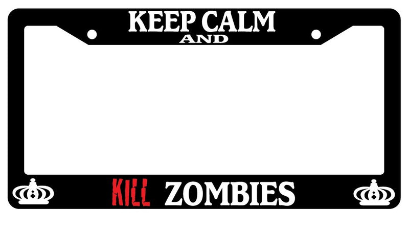 Black License Plate Frame Keep Calm And Kill Zombies Auto Accessory Novelty RS  Mod-GRAPH9856236-398