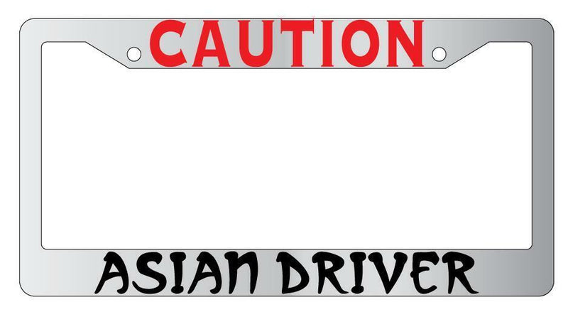 Caution Asian Driver Chrome License Plate Frame  Mod-GRAPH9856236-4181