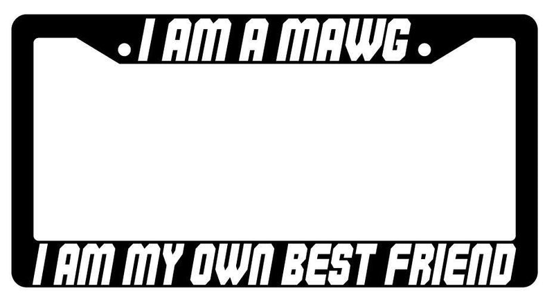 I Am A Mawg I Am My Own Best Friend Black Plastic License Plate Frame Spaceballs  Mod-GRAPH9856236-3829