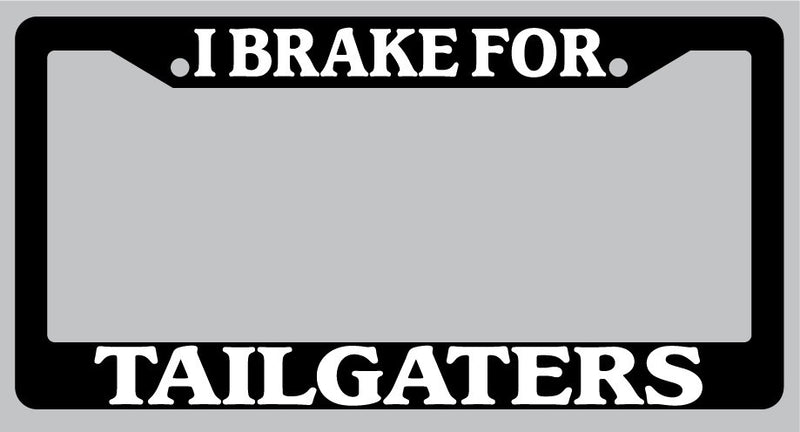 Black License Plate Frame I Brake For Tailgaters Auto Accessory 918  Mod-GRAPH9856236-1009