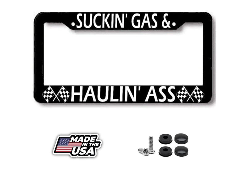 Suckin Gas Haulin Ass License Plate Frame