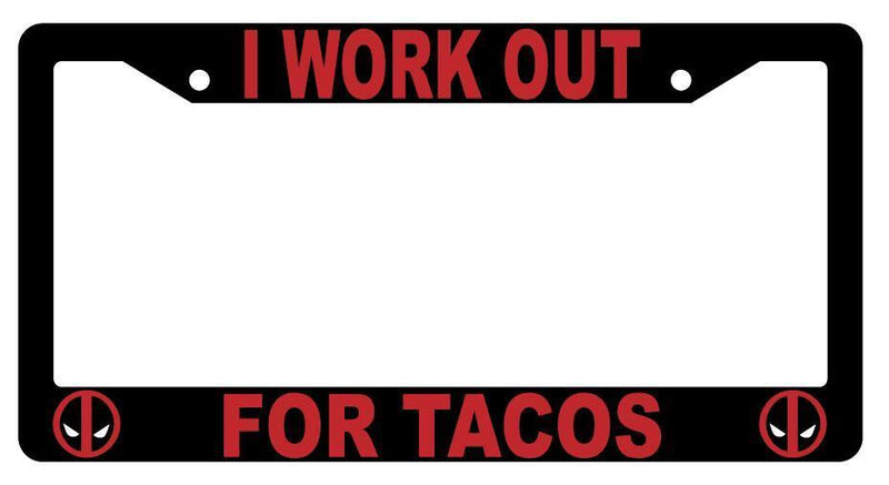 Black I Work Out For Tacos License Plate Frame Auto Accessory For Deadpool  Mod-GRAPH9856236-3976