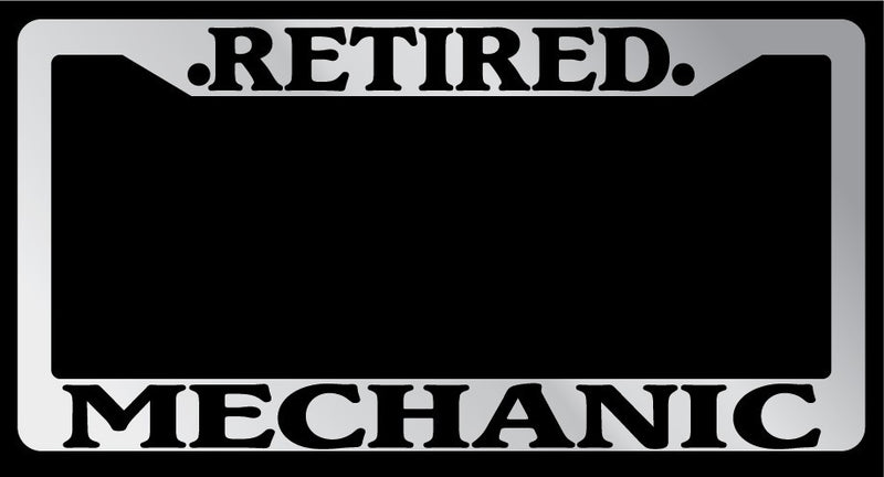 Chrome License Plate Frame "Retired Mechanic" Auto Accessory Novelty  Mod-GRAPH9856236-5082