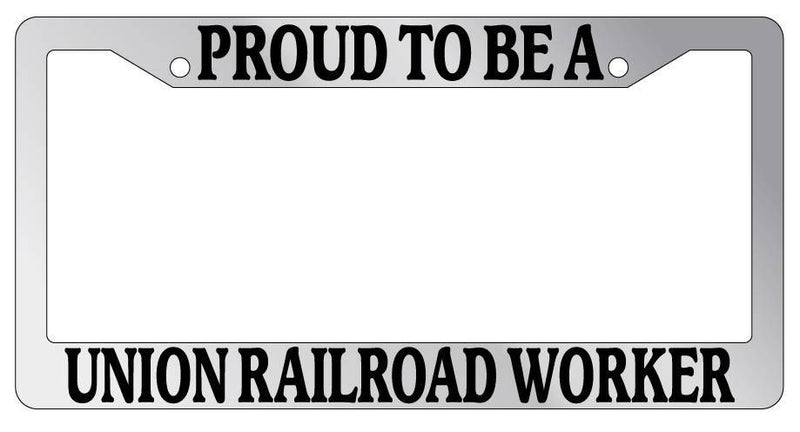 Chrome License Plate Frame Proud To Be A Union Railroad Worker Auto Accessory  Mod-GRAPH9856236-4320