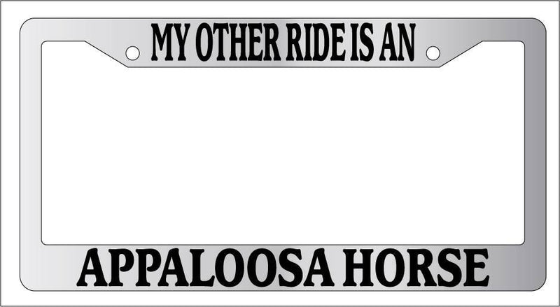 Chrome License Plate Frame My Other Ride Is An Appaloosa Horse 253  Mod-GRAPH9856236-6408