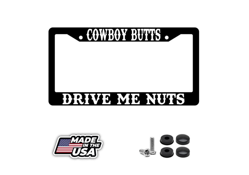 Cowboy Butts Drive Me Nuts Design 2A Black Plastic License Frame