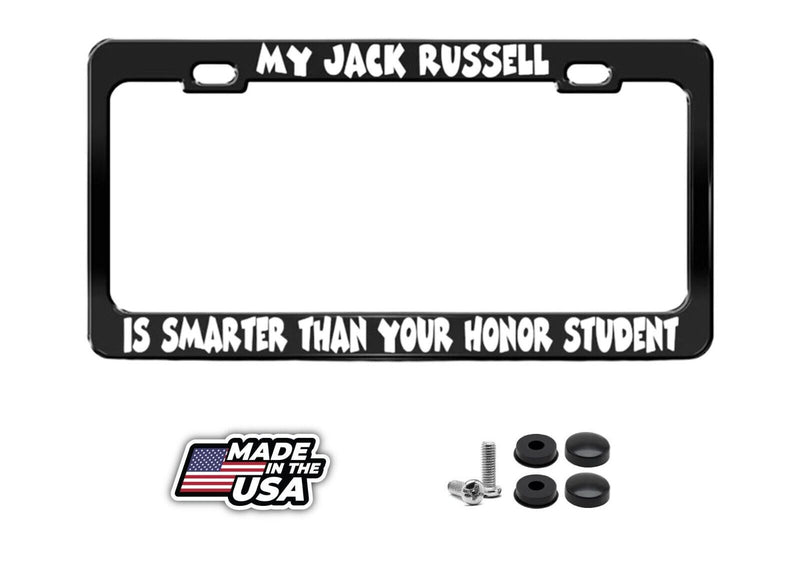 My Jack Russell Is Smarter Than Your Black Steel Metal License Plate Frame