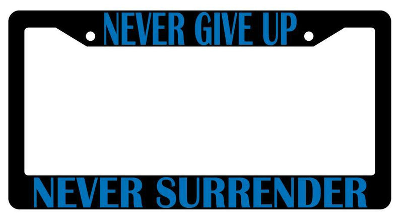 Never Give Up Never Surrender Black Plastic License Frame Galaxy Quest  Mod-GRAPH9856236-2451
