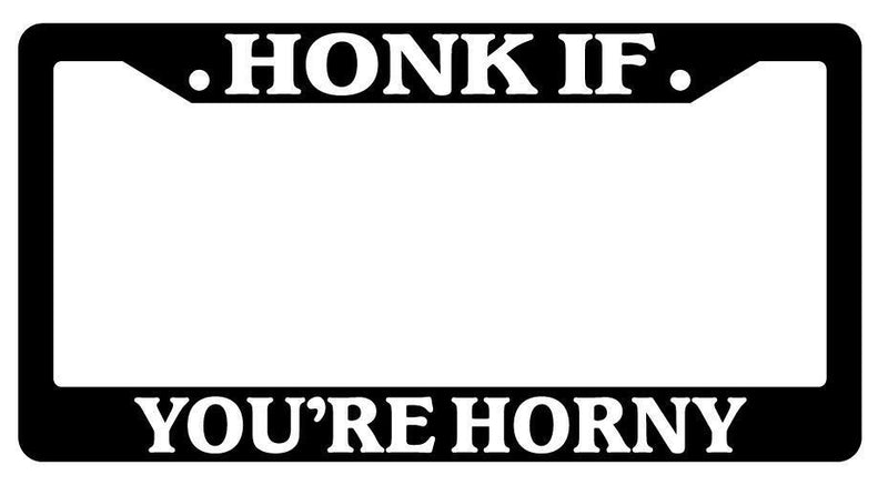 Black License Plate Frame HONK IF YOU&
