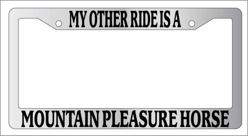 Chrome License Plate Frame My Other Ride Is A Mountain Pleasure Horse 624  Mod-GRAPH9856236-6388