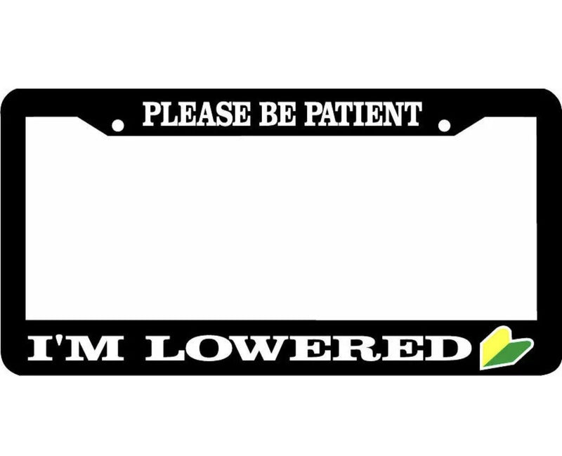 PLEASE BE PATIENT I&