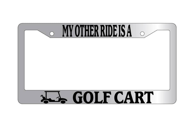 Chrome License Plate Frame MY OTHER RIDE IS A GOLF CART w/LOGO Auto Accessory  Mod-GRAPH9856236-6850
