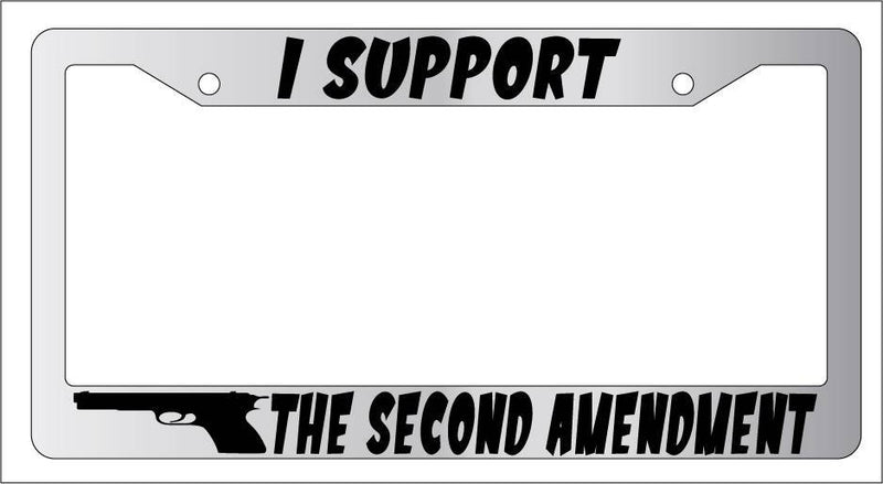 Chrome License Plate Frame I SUPPORT THE SECOND AMENDMENT Auto Accessory  Mod-GRAPH9856236-5418