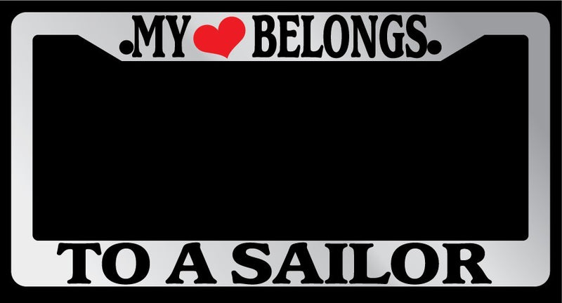 Chrome License Plate Frame "My Heart Belongs To A Sailor" Auto Accessory Novelty  Mod-GRAPH9856236-5524