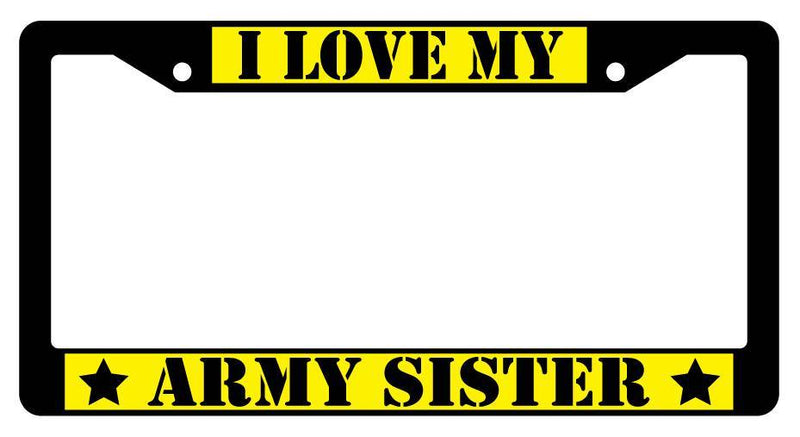 Black License Plate Frame I LOVE MY ARMY SISTER (YELLOW) Auto Accessory 169  Mod-GRAPH9856236-3641