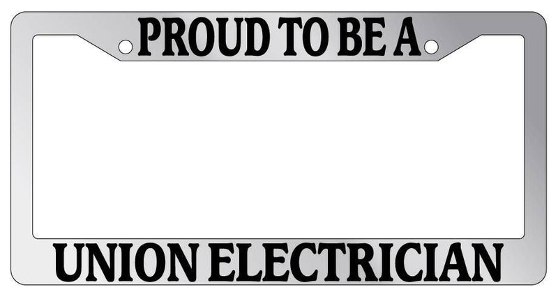 Chrome License Plate Frame Proud To Be A Union Electrician Auto Accessory  Mod-GRAPH9856236-4317