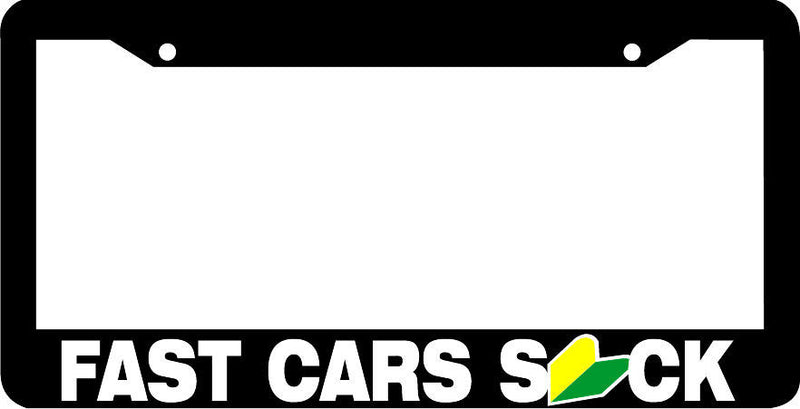 FAST CARS SUCK jdm lowered low and slow funny wakaba leaf License Plate Frame