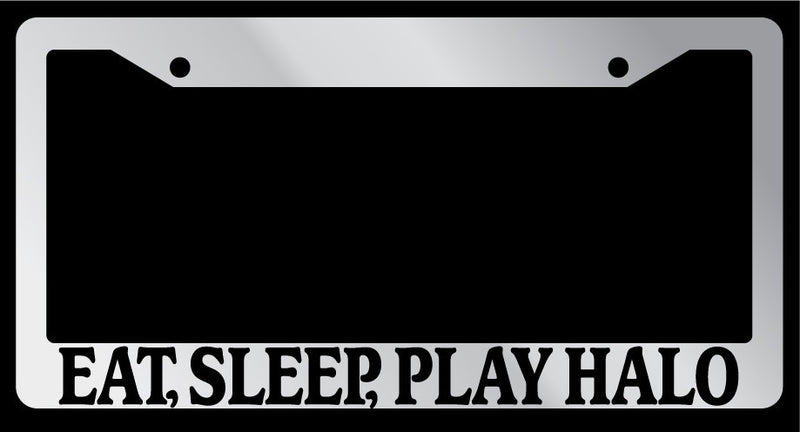 Chrome License Plate Frame "Eat, Sleep, Play Halo" Auto Accessory 729  Mod-GRAPH9856236-5920