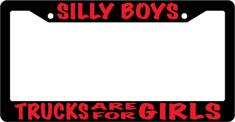Black License Plate Frame Silly Boys Trucks Are For Girls (Red) Auto Accessory  Mod-GRAPH9856236-3395