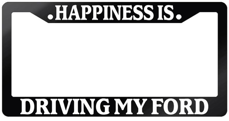 Glossy Black License Plate Frame HAPPINESS IS DRIVING MY FORD Auto Accessory  Mod-GRAPH9856236-7499