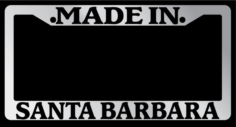 Chrome License Plate Frame "Made In Santa Barbara" Auto Accessory Novelty 2652  Mod-GRAPH9856236-5747