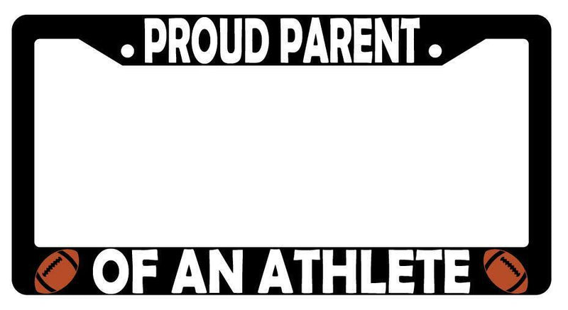 Proud Parent Of An Athlete (Football) Black Plastic License Plate Frame  Mod-GRAPH9856236-3218