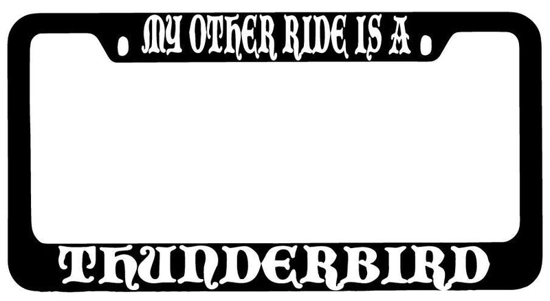 My Other Ride Is A Thunderbird Black METAL License Plate Frame Fantasy  Mod-GRAPH9856236-8798