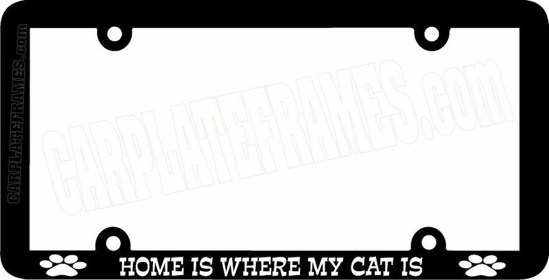 THIN FRAME HOME IS WHERE MY CAT IS paw print funny meow cat License Plate Frame