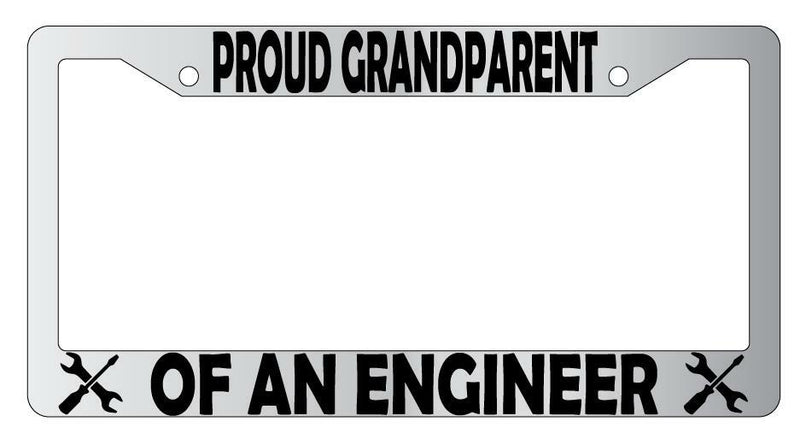 Proud Grandparent Of An Engineer Chrome Plastic License Plate Frame  Mod-GRAPH9856236-6232