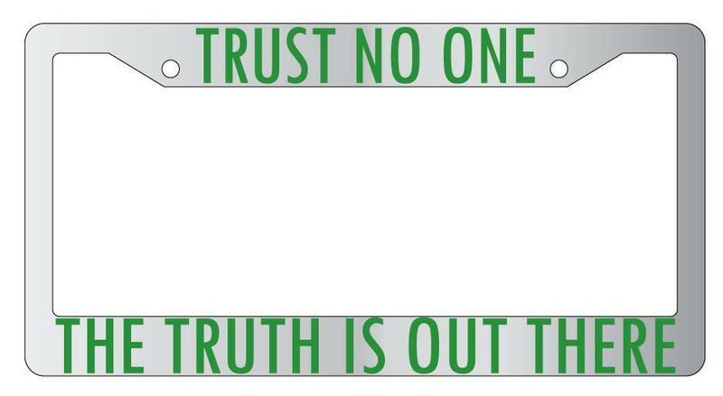 Trust No One The Truth Is Out There Chrome Plastic License Plate Frame Xfiles  Mod-GRAPH9856236-5566