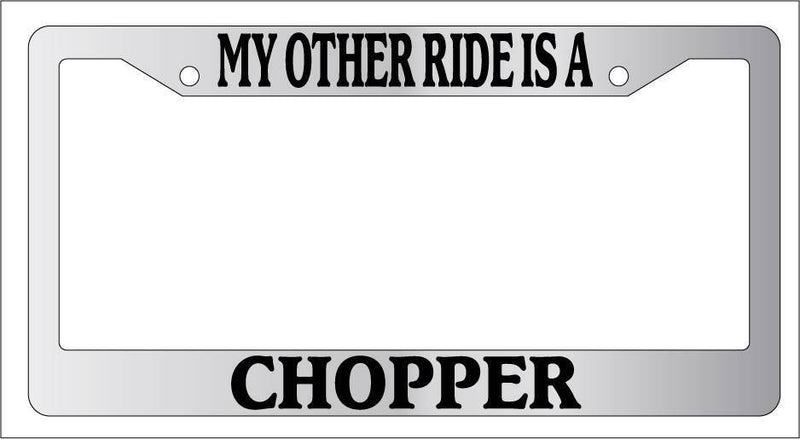 Chrome License Plate Frame My Other Ride Is A Chopper Auto Accessory Novelty  Mod-GRAPH9856236-6267