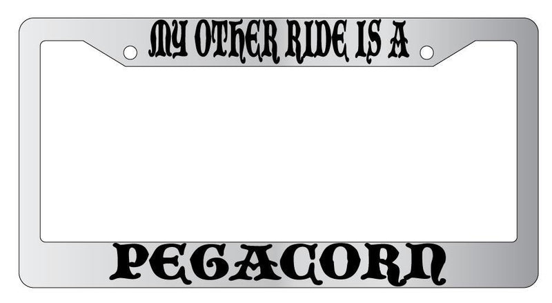 My Other Ride Is A Pegacorn Chrome License Plate Frame Fantasy  Mod-GRAPH9856236-4612
