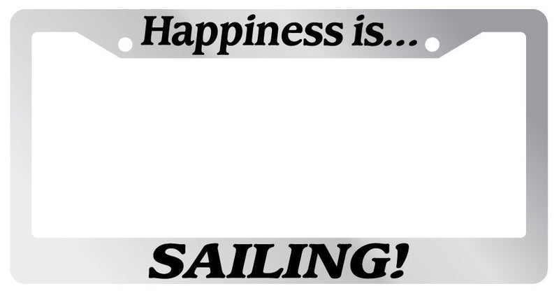 Chrome License plate frame Happiness is Sailing!  Mod-GRAPH9856236-1245