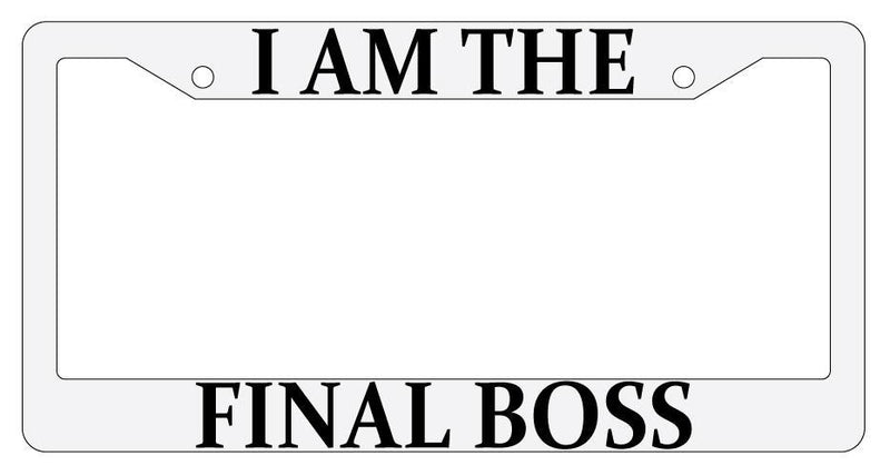 I Am The Final Boss White Plastic License Plate Frame MMO  Mod-GRAPH9856236-712
