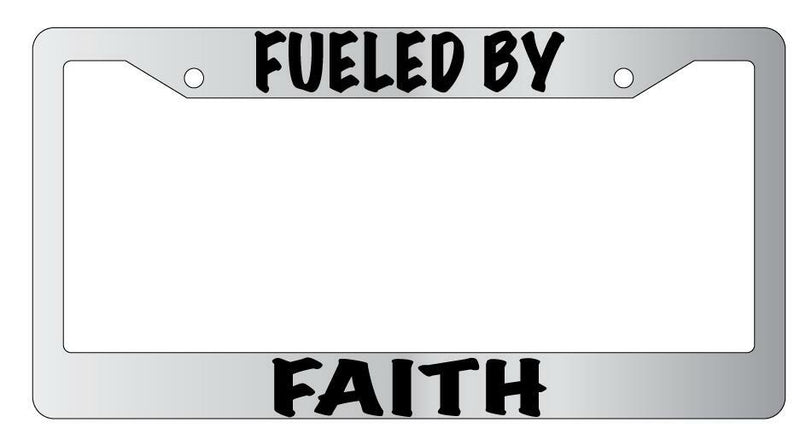 Fueled By Faith Chrome License Plate Frame  Mod-GRAPH9856236-4133