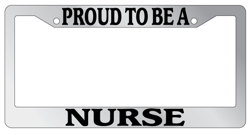 Chrome METAL License Plate Frame PROUD TO BE A NURSE Auto Accessory  Mod-GRAPH9856236-8385