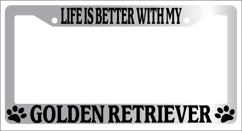 Chrome METAL License Plate Frame LIFE IS BETTER WITH MY GOLDEN RETRIEVER 404  Mod-GRAPH9856236-9115