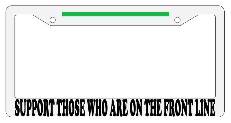 Support Those Who Are On The Front Line w/STRIPE White Plastic License Frame  Mod-GRAPH9856236-894